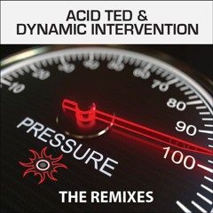 Dynamic Intervention & Acid Ted - Pressure (Cupra Vs Dale West Remix)(Akid Traxx)