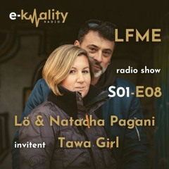 LFME invite TAWA GIRL - radio show by LÖ & NATACHA PAGANI - S01-E08 - Avril 2022