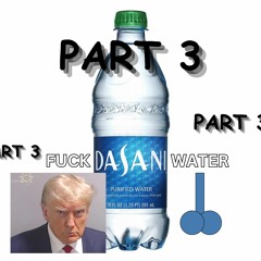 DASANI WATER, PART 3