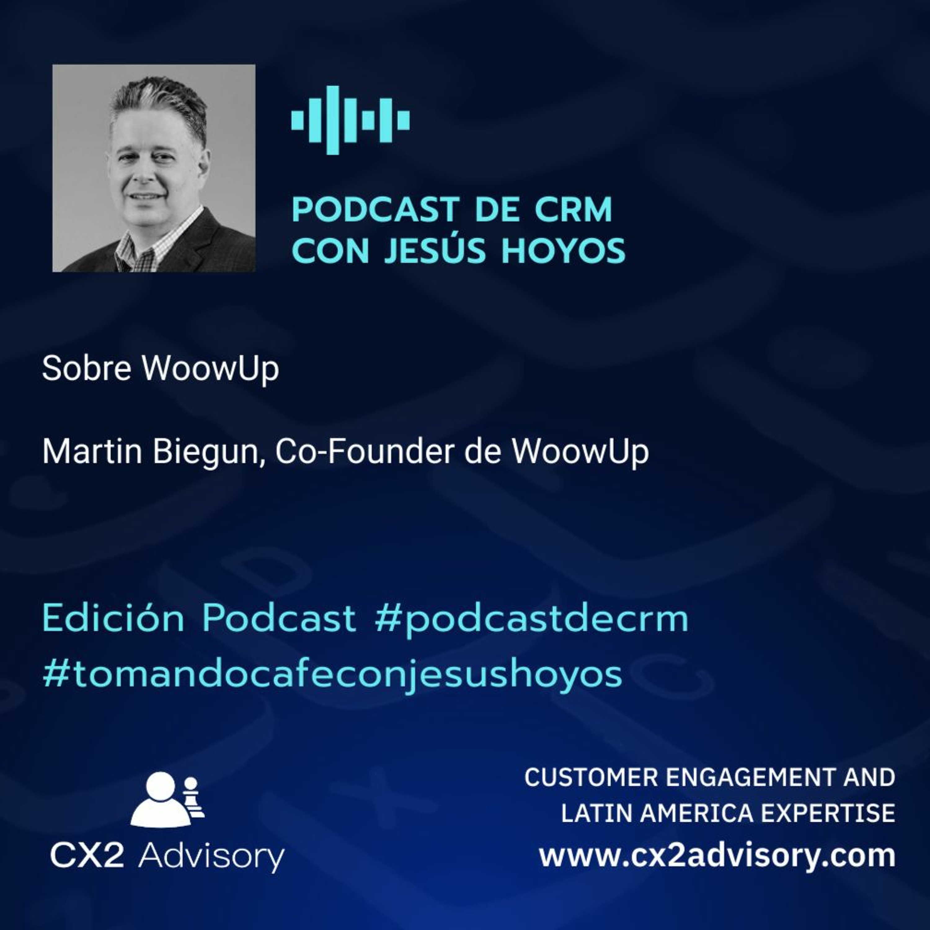 Edición Podcast - Tomando Café Con Jesús Hoyos - Vamos A Conocer A WoowUp
