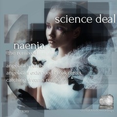 Science Deal - Naenia (Angelica S Remix) Crystalclouds Recordings