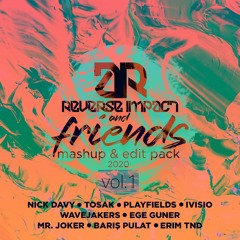 REVERSE IMPACT & FRIENDS MASHUP & EDIT PACK 2020 (VOL 1) (BUY = FREE DOWNLOAD)