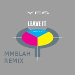 Yes-Leave it (MMBLAH Bounce remix) FREE DOWNLOAD
