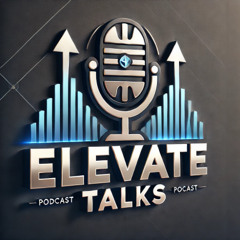Elevate Talks Podcast