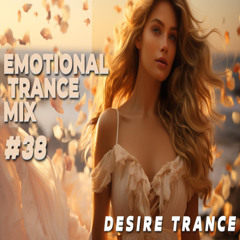 EMOTIONAL TRANCE MIX #38 - UPLIFTING & VOCAL TRANCE