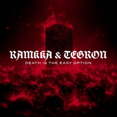 TEGRON X RAMKKA - DEATH IS THE EASY OPTION