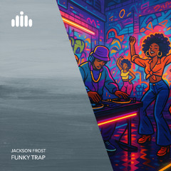 Jackson Frost - Funky Trap [FREE DOWNLOAD]