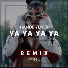 Hande Yener - Ya Ya Ya Ya (Hakan Öncü Remix)