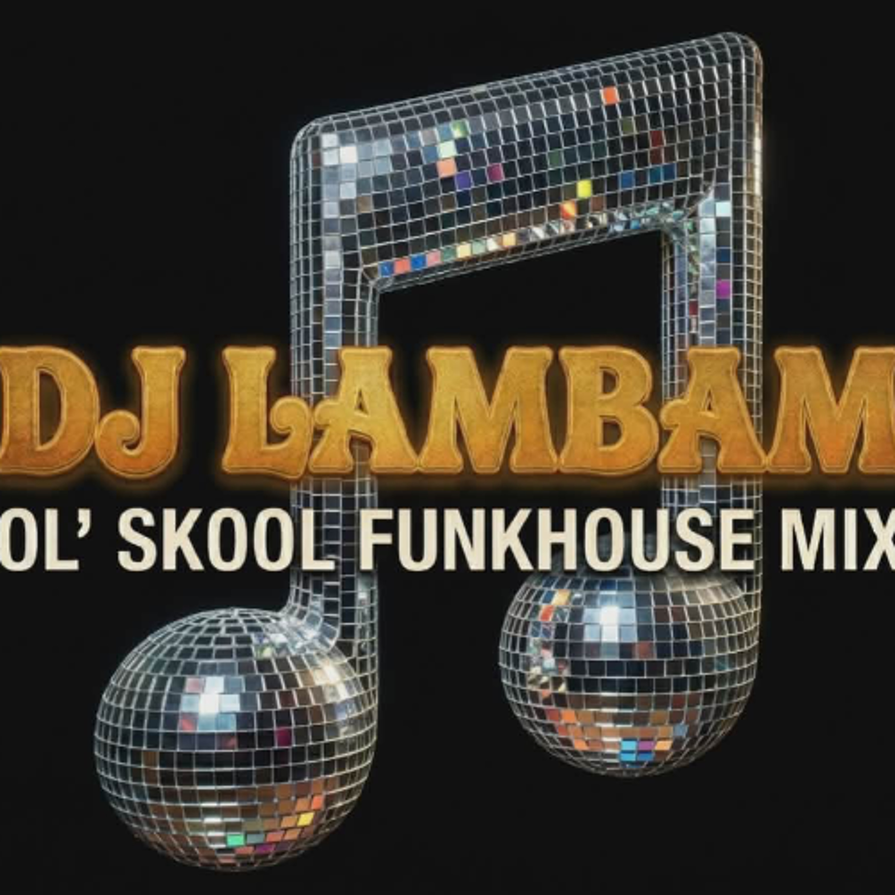 DJ Lambam - Ol' Skool Funkhouse Mix episode artwork