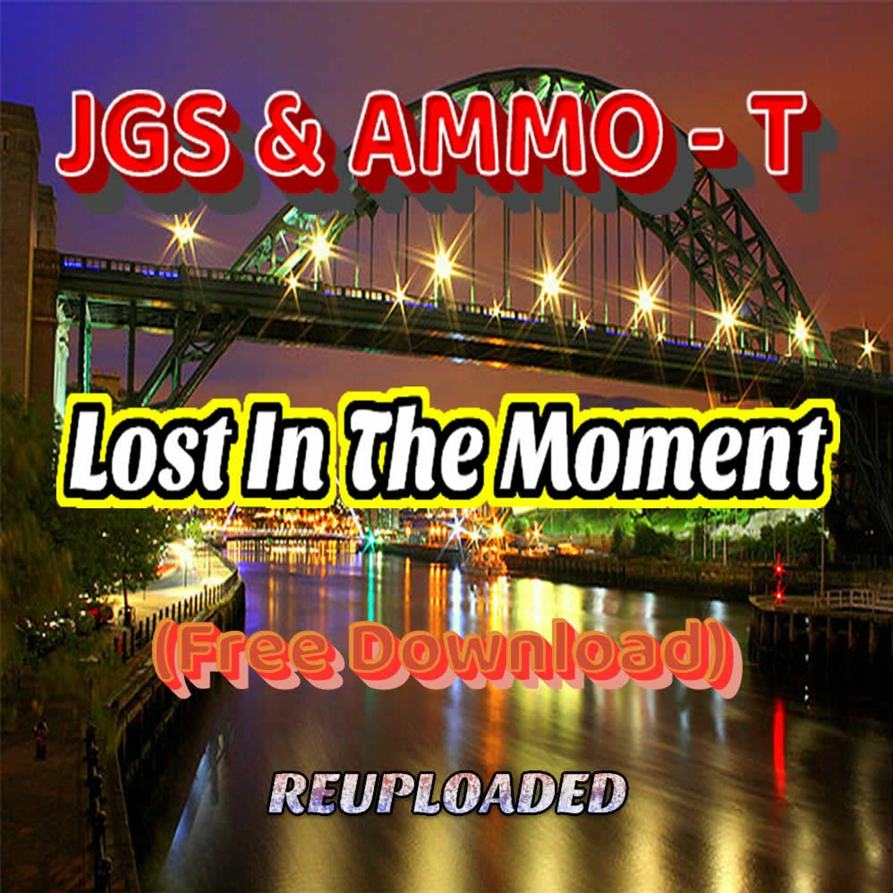 JGS & AMMO - T - Lost In The Moment (Free Download)REUPLOAD episode artwork