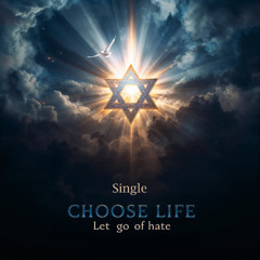 Choose Life: Let Go of Hate