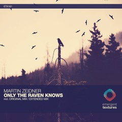 Martin Zeidner - Only The Raven Knows (Original Mix) [ETX161]