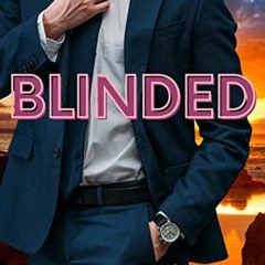 READ [PDF EBOOK EPUB KINDLE] Blinded: A Billionaire Boss Romance (Beach Billionaire B