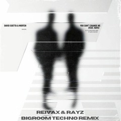 David Guetta & MORTEN - You Can't Change Me (feat. Raye) [Reivax & Rayz Bigroom Techno Remix]