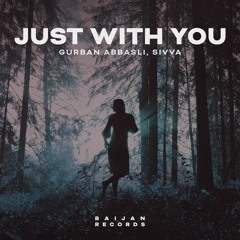 Gurban Abbasli, Sivva - Just With You