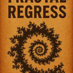 Fractal Regress