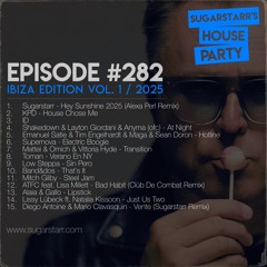 Sugarstarr's House Party #282 ____ (IBIZA EDITION VOL. 1/2025)