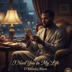 I NEED YOU IN MY LIFE