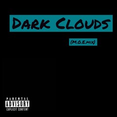 Dark Clouds (M.O.E.mix)