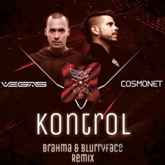 Cosmonet & Vegas - Kontrol (Brahma & BlurryFace Remix) Freedownload