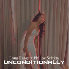 UNCONDITIONALLY + (Long Range ft. Philipz Selekta)