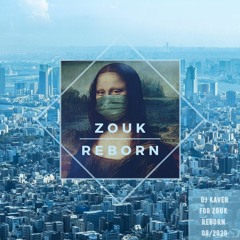 Zouk REBORN DJ KAVER 15.08.2020