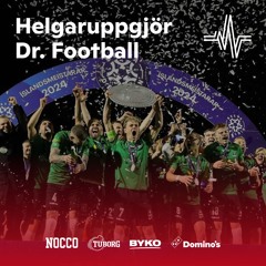 Helgaruppgjör Dr. Football - Blikar verðskuldaðir Íslandsmeistarar 2024