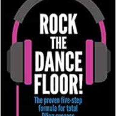 [Read] EPUB 📩 Rock The Dancefloor: The proven five-step formula for total DJing succ