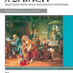 GET EBOOK 📪 Bach -- Selections from Anna Magdalena's Notebook (Alfred Masterwork Edi