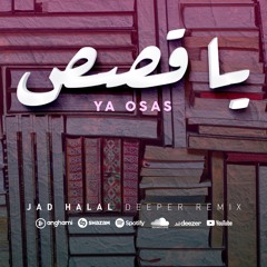 Ya Osas ( Jad Halal Deeper Remix )