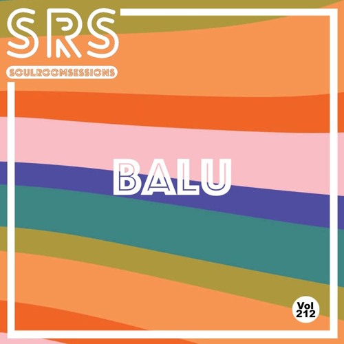 Soul Room Sessions Volume 212 | BALU | Canada (FREE D/L)