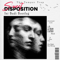 [FREE DOWNLOAD] Sweet Disposition - The Temper Trap (Ini Budi Bootleg)