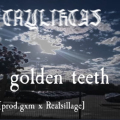 golden teeth (prod.gxm x Realsillage)