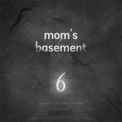 Mom's Basement #6