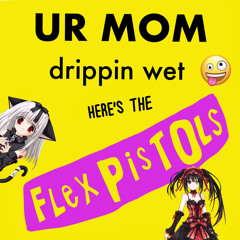 UR MOM drippin wet