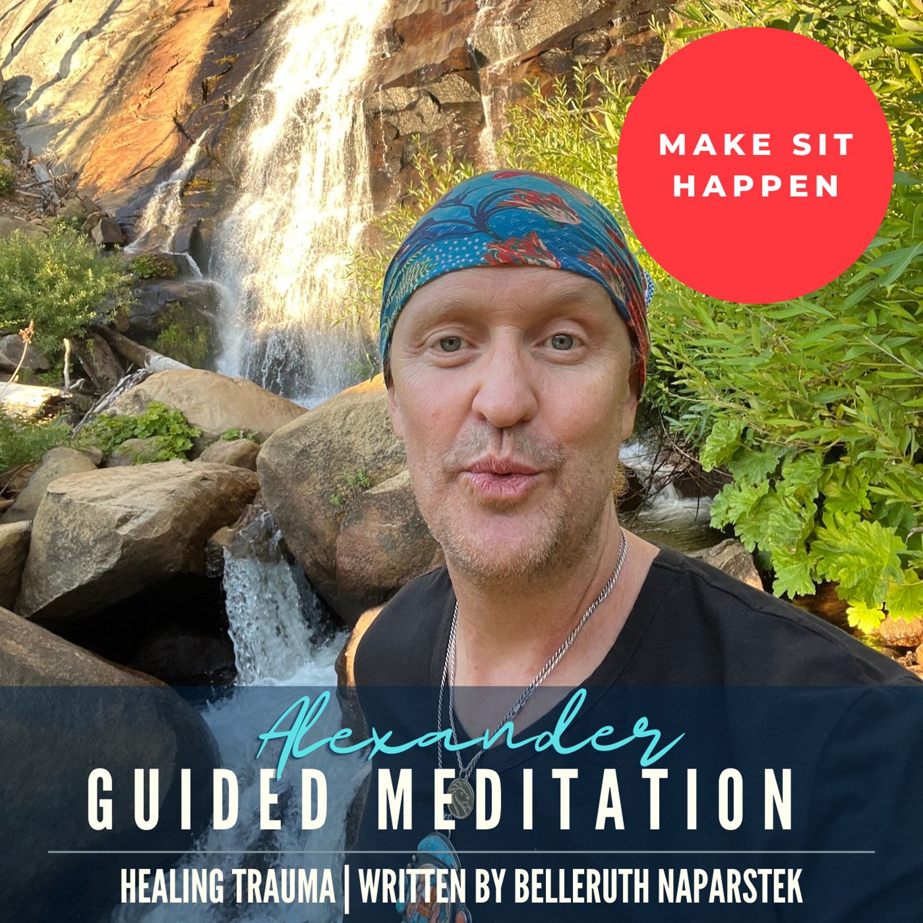 Make Sit Happen: Healing Trauma, A Guided Meditaion Journey, Written by Belleruth Naparstek episode artwork
