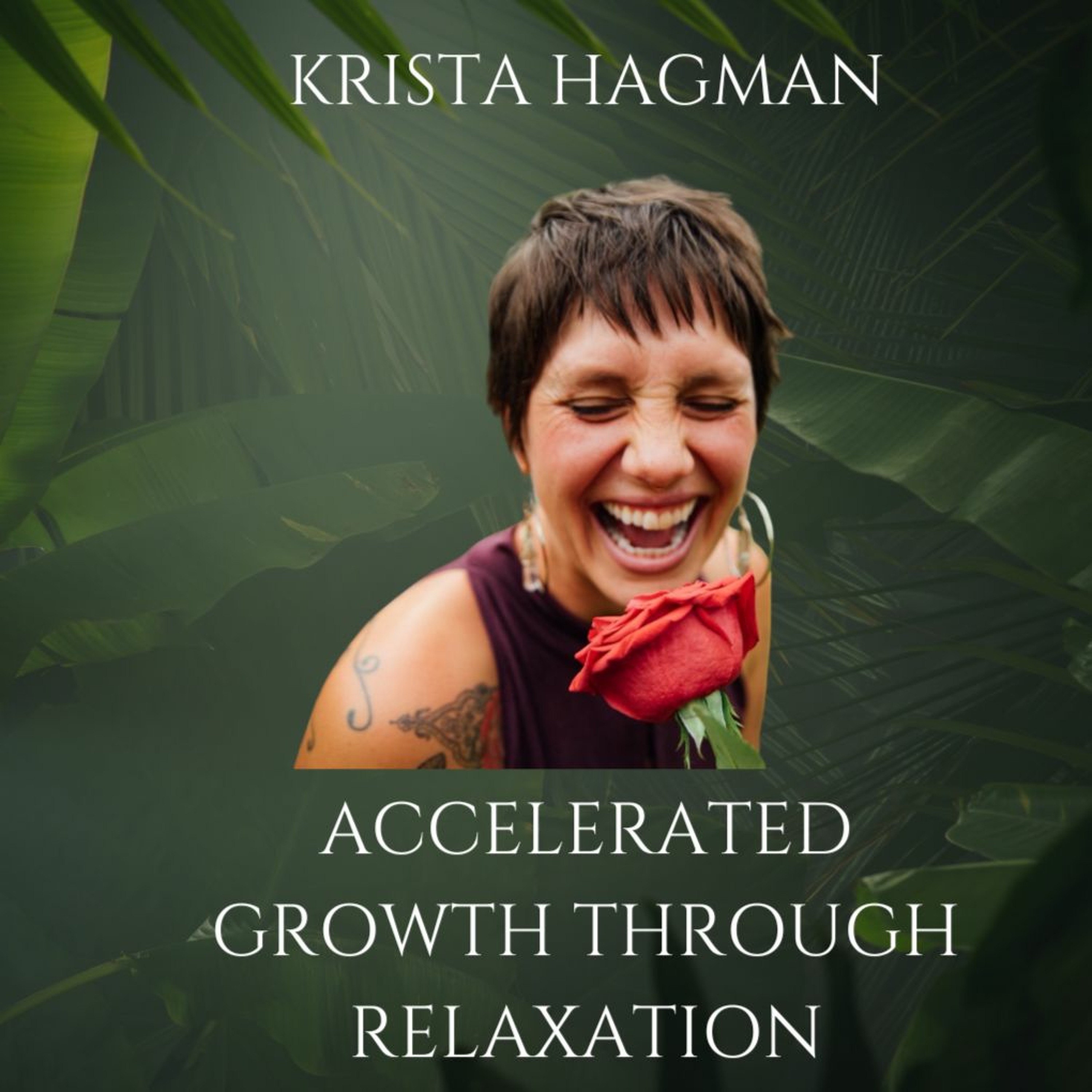Accllerated Growth Through Relaxation- Krista Hagman