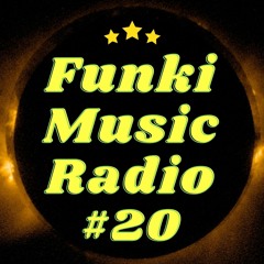 Funki Music Radio #20 / Mixed by DJ Funki