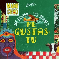 Loggic - Me Gustas Tu (Original By Manu Chao)