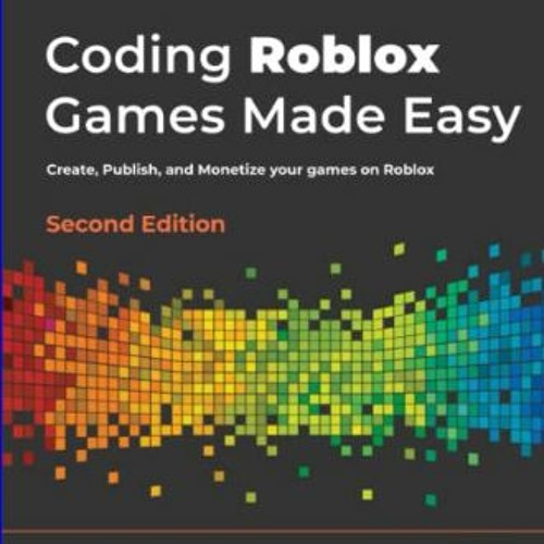 Stream Download pdf Coding Roblox Games Made Easy: The ultimate