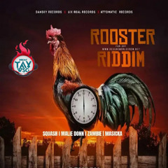 Rooster Riddim Medley By Dj Tay Wsg