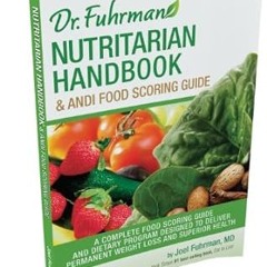 [Ebook] Reading Nutritarian Handbook & ANDI Food Scoring Guide (EBOOK PDF) By  Joel Fuhrman (Au