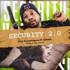 Security 2.0 (feat. Ismoke)