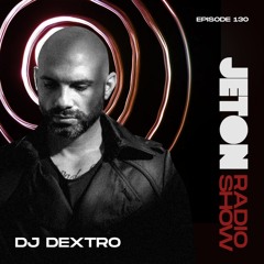 Jeton Records Radio Show 130 | DJ Dextro