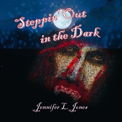 Steppin' Out in the Dark