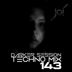 DARKER SESSION TECHNO MIX 143