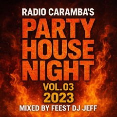 Radio Caramba's Party House Night Vol. 03 2023