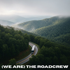 (We Are) The Roadcrew