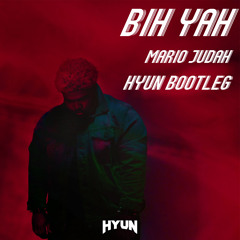 Bih yah(HYUN BOOTLEG)-Mario judah[FREE]