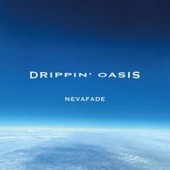 DRIPPIN' OASIS (MIXTAPE)